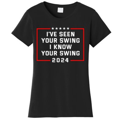 IVe Seen Your Swing I Know Your Swing Golf Funny Political Women's T-Shirt