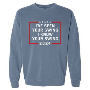 IVe Seen Your Swing I Know Your Swing Golf Funny Political Garment-Dyed Sweatshirt