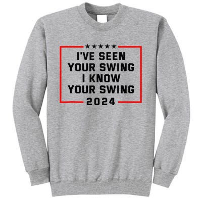 IVe Seen Your Swing I Know Your Swing Golf Tall Sweatshirt