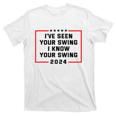 IVe Seen Your Swing I Know Your Swing Golf T-Shirt