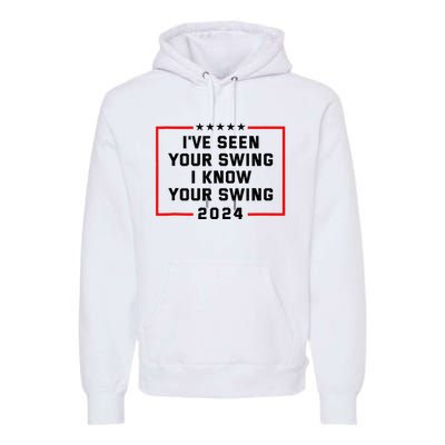 IVe Seen Your Swing I Know Your Swing Golf Premium Hoodie