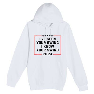 IVe Seen Your Swing I Know Your Swing Golf Premium Pullover Hoodie