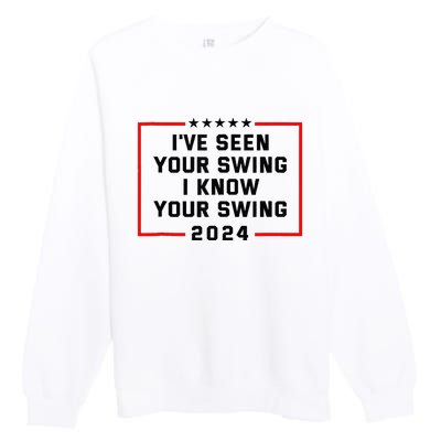 IVe Seen Your Swing I Know Your Swing Golf Premium Crewneck Sweatshirt