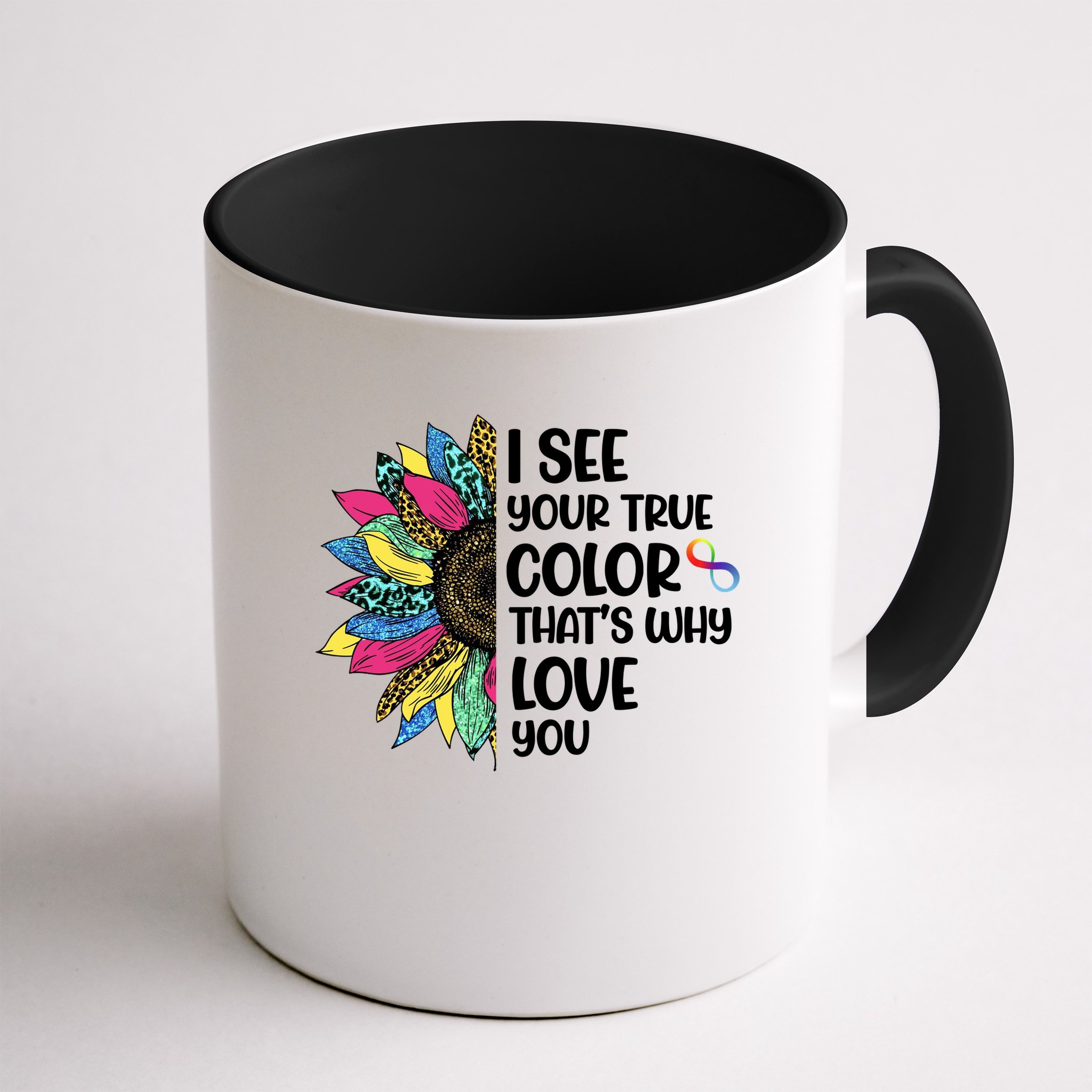 I See Your True Color Infinity Rainbow Neurodiversity Autism Mug