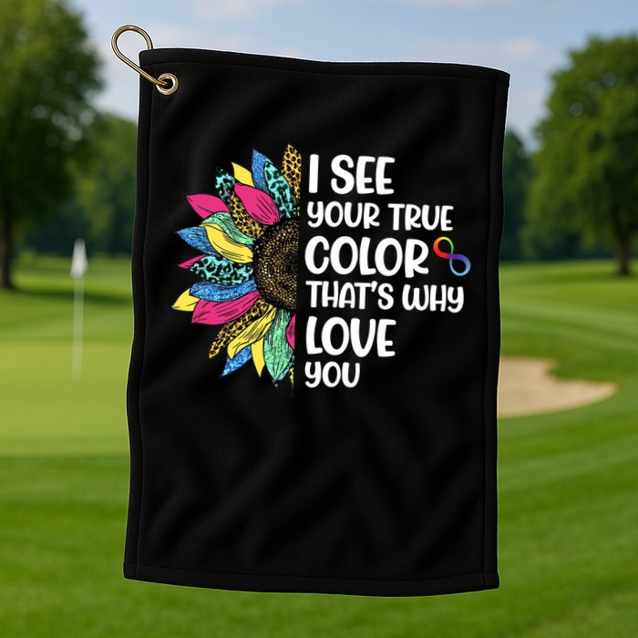 I See Your True Color Infinity Rainbow Neurodiversity Autism Golf Towel
