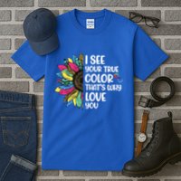 I See Your True Color Infinity Rainbow Neurodiversity Autism Tall T-Shirt