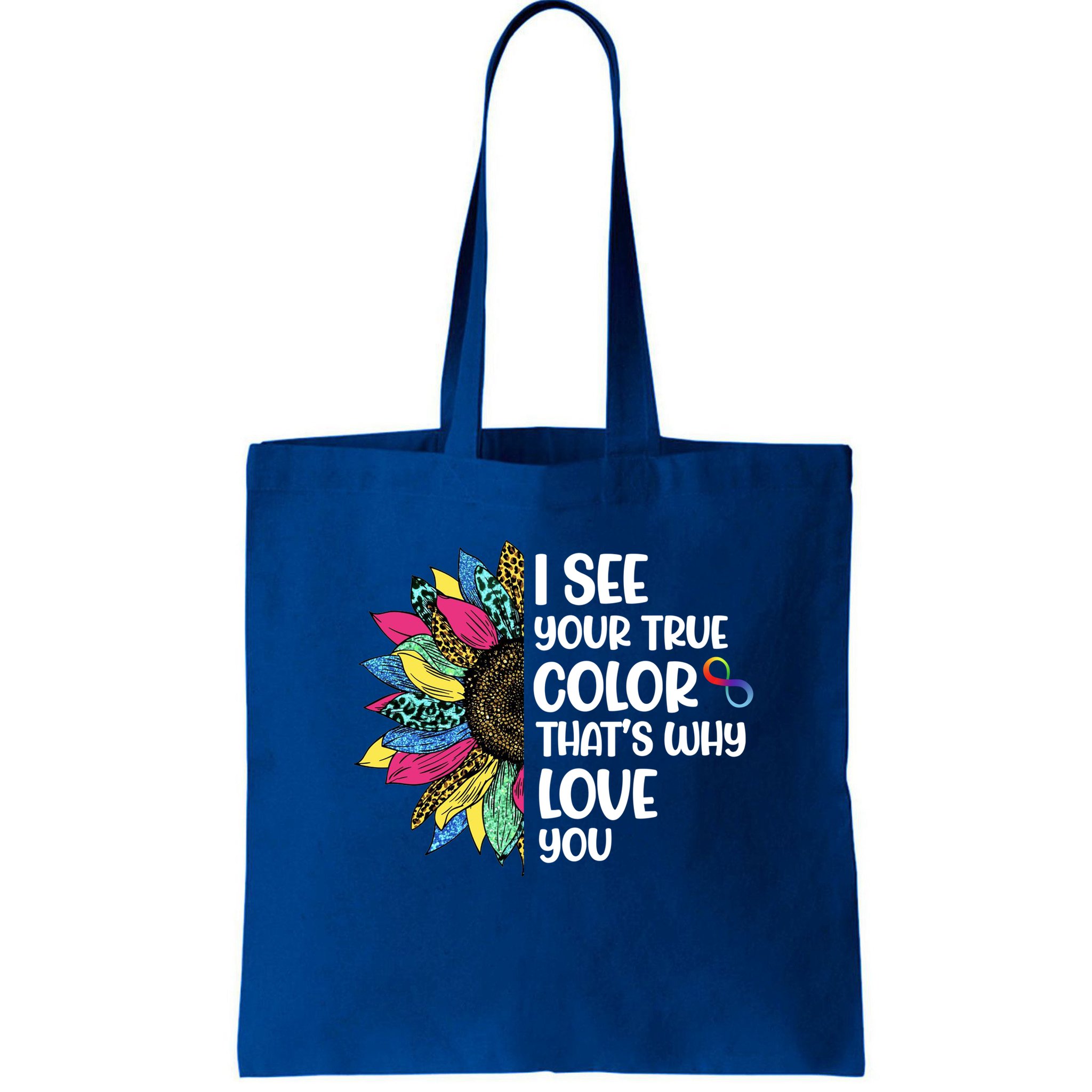 I See Your True Color Infinity Rainbow Neurodiversity Autism Bag