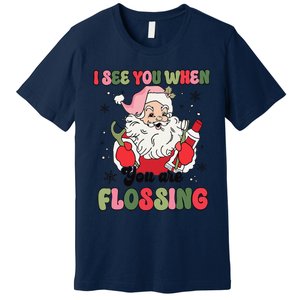 I See You When Flossing Christmas Dentist Xmas Flossing Premium T-Shirt