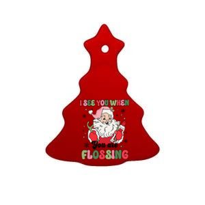 I See You When Flossing Christmas Dentist Xmas Flossing Ceramic Tree Ornament