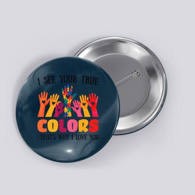 I See Your True Colors Autism Awareness Family Button