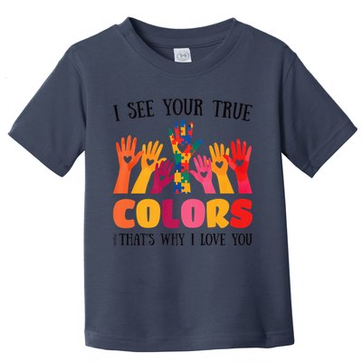 I See Your True Colors Autism Awareness Family Toddler T-Shirt