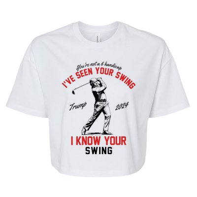 IVe Seen Your Swing I Know Your Swing Funny Trump Golf 2024 Bella+Canvas Jersey Crop Tee