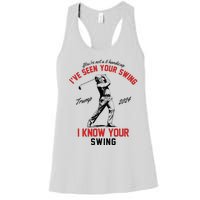 IVe Seen Your Swing I Know Your Swing Funny Trump Golf 2024 Women's Racerback Tank