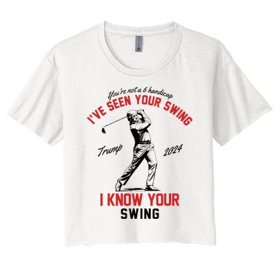 IVe Seen Your Swing I Know Your Swing Funny Trump Golf 2024 Women's Crop Top Tee