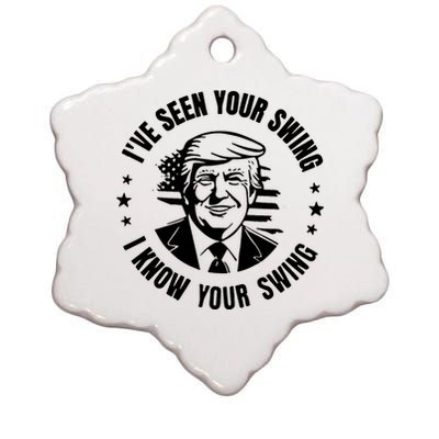 IVe Seen Your Swing I Know Your Swing Funny Trump Ceramic Star Ornament