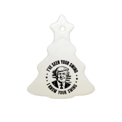 IVe Seen Your Swing I Know Your Swing Funny Trump Ceramic Tree Ornament