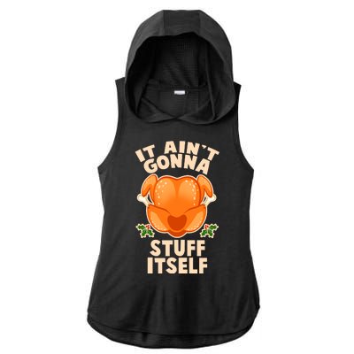 It Ain't Gonna Stuff Itself Thanksgiving Turkey Ladies PosiCharge Tri-Blend Wicking Draft Hoodie Tank