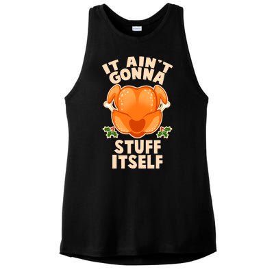 It Ain't Gonna Stuff Itself Thanksgiving Turkey Ladies PosiCharge Tri-Blend Wicking Tank