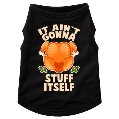 It Ain't Gonna Stuff Itself Thanksgiving Turkey Doggie Tank