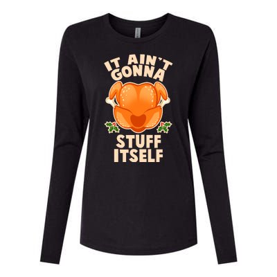 It Ain't Gonna Stuff Itself Thanksgiving Turkey Womens Cotton Relaxed Long Sleeve T-Shirt