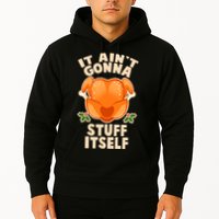 It Ain't Gonna Stuff Itself Thanksgiving Turkey Hoodie