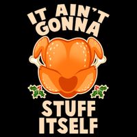 It Ain't Gonna Stuff Itself Thanksgiving Turkey Button