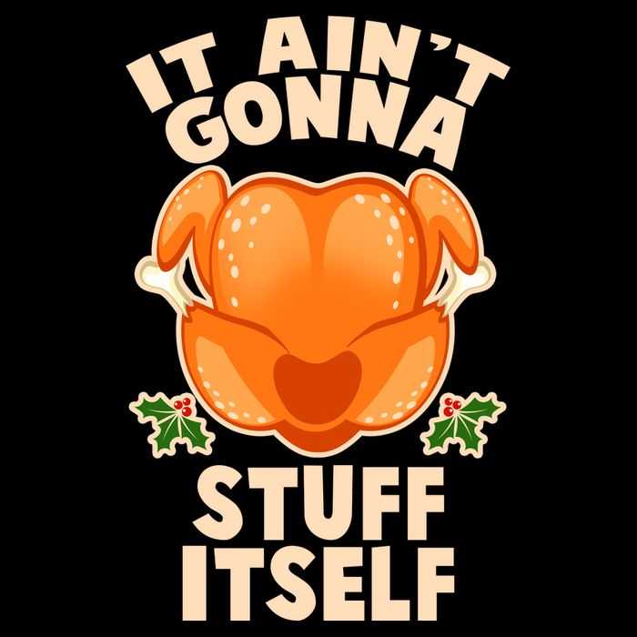 It Ain't Gonna Stuff Itself Thanksgiving Turkey Drawstring Bag
