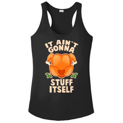 It Ain't Gonna Stuff Itself Thanksgiving Turkey Ladies PosiCharge Competitor Racerback Tank