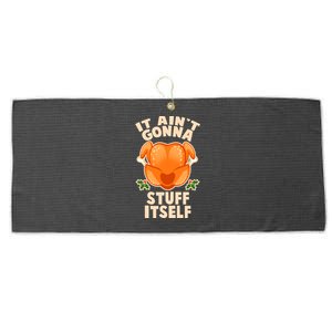 It Ain't Gonna Stuff Itself Thanksgiving Turkey Large Microfiber Waffle Golf Towel