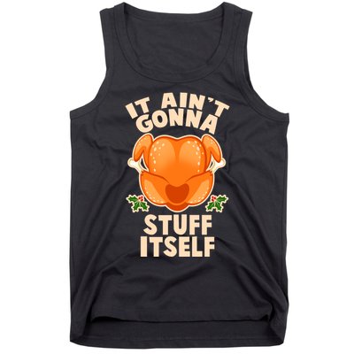 It Ain't Gonna Stuff Itself Thanksgiving Turkey Tank Top