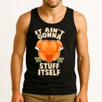 It Ain't Gonna Stuff Itself Thanksgiving Turkey Tank Top