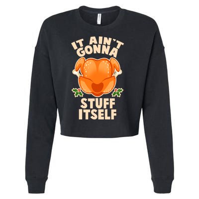 It Ain't Gonna Stuff Itself Thanksgiving Turkey Cropped Pullover Crew