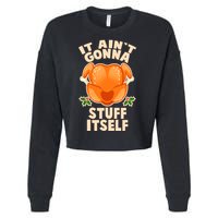 It Ain't Gonna Stuff Itself Thanksgiving Turkey Cropped Pullover Crew