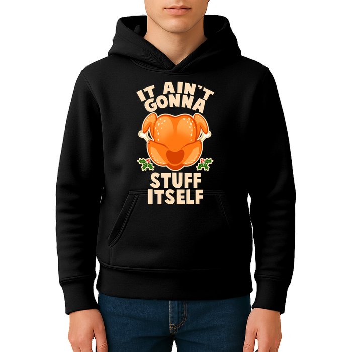 It Ain't Gonna Stuff Itself Thanksgiving Turkey Kids Hoodie