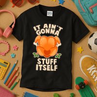 It Ain't Gonna Stuff Itself Thanksgiving Turkey Kids T-Shirt
