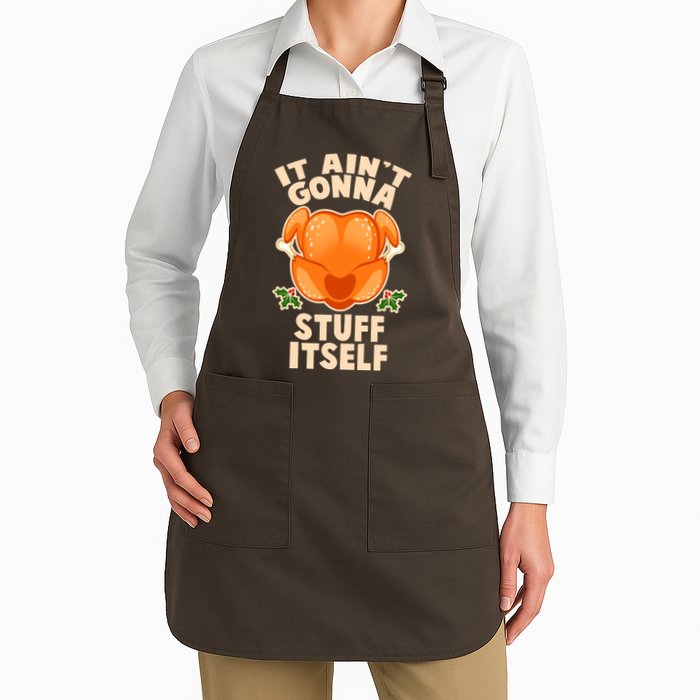 It Ain't Gonna Stuff Itself Thanksgiving Turkey Apron