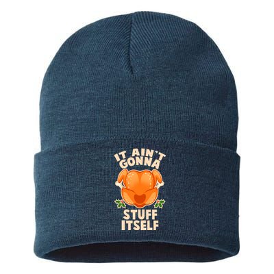 It Ain't Gonna Stuff Itself Thanksgiving Turkey Sustainable Knit Beanie