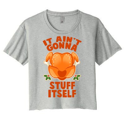 It Ain't Gonna Stuff Itself Thanksgiving Turkey Women's Crop Top Tee