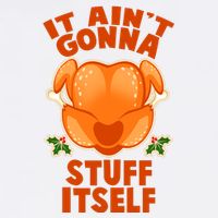 It Ain't Gonna Stuff Itself Thanksgiving Turkey Garment-Dyed Sweatshirt