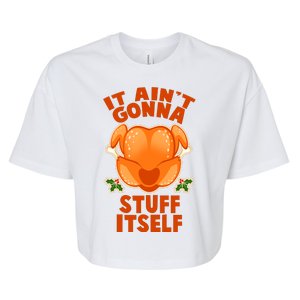 It Ain't Gonna Stuff Itself Thanksgiving Turkey Bella+Canvas Jersey Crop Tee