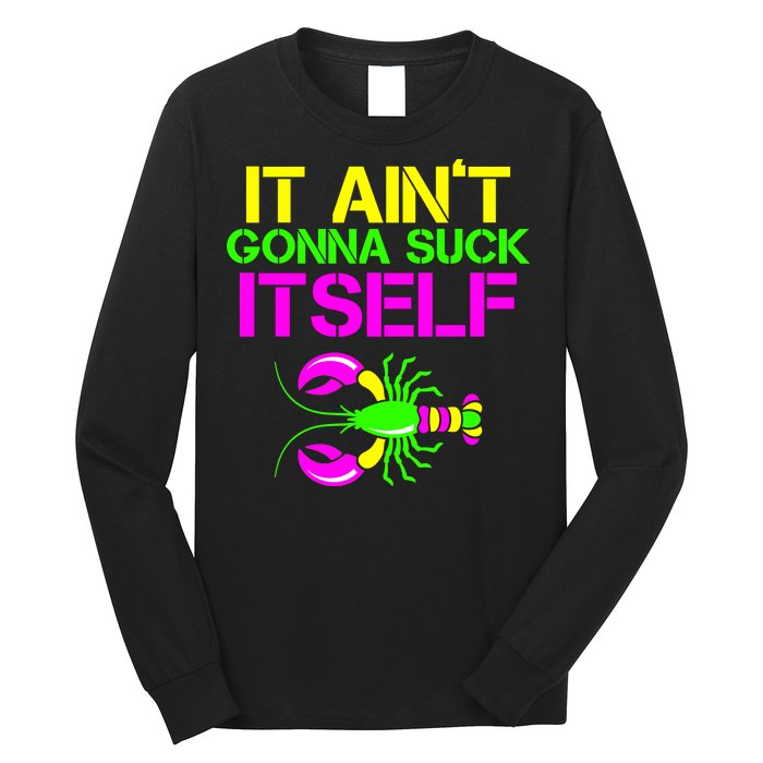 It Ain't Gonna Suck Itself Mardi Gras Long Sleeve Shirt