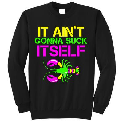 It Ain't Gonna Suck Itself Mardi Gras Sweatshirt