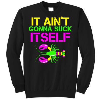 It Ain't Gonna Suck Itself Mardi Gras Sweatshirt