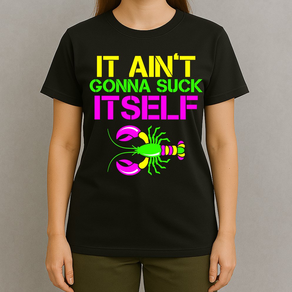 It Ain't Gonna Suck Itself Mardi Gras T-Shirt