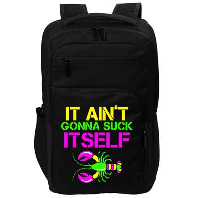 It Ain't Gonna Suck Itself Mardi Gras Impact Tech Backpack