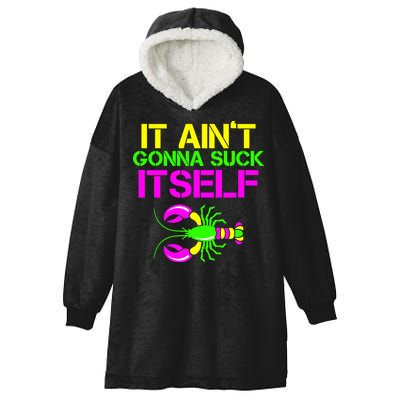 It Ain't Gonna Suck Itself Mardi Gras Hooded Wearable Blanket