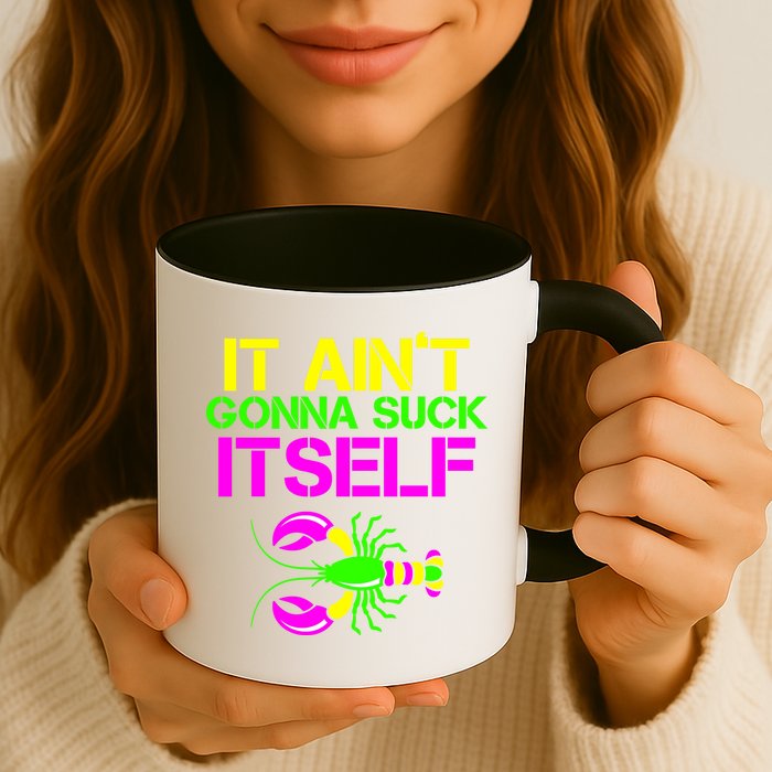 It Ain't Gonna Suck Itself Mardi Gras Mug