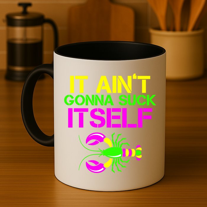 It Ain't Gonna Suck Itself Mardi Gras Mug