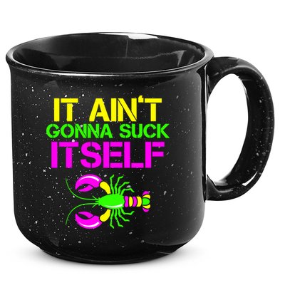 It Ain't Gonna Suck Itself Mardi Gras 15oz Campfire Ceramic Mug