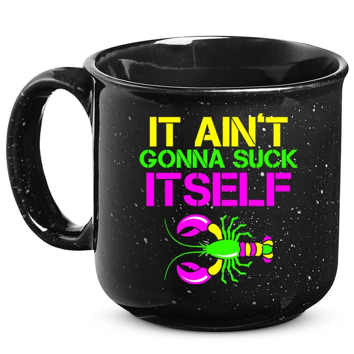 It Ain't Gonna Suck Itself Mardi Gras 15oz Campfire Ceramic Mug